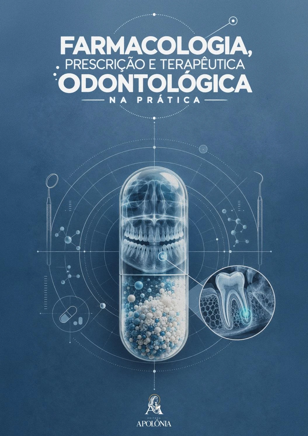 Capa do livro Farmacologia, Prescrição e Terapêutica Odontológica na Prática